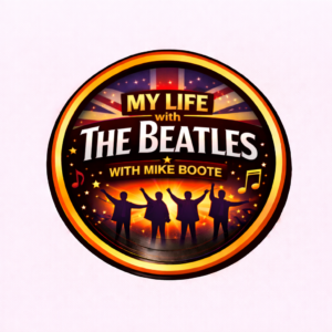 LISTENER PASSIONS: Mike Boote’s “My Life with the Beatles” Part 2