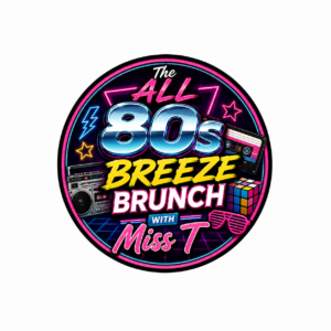 The All 80s Breeze Brunch with Miss T