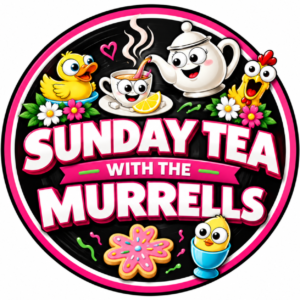 Sunday Tea with the Murrells